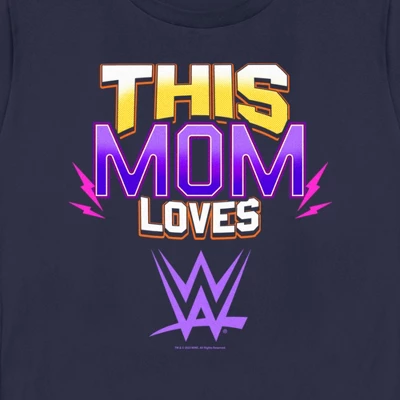 Women's WWE This Mom Loves WWE T-Shirt 3 Women's WWE This Mom Loves WWE T-Shirt